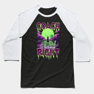 Halloween Coach Shirt | Coach Is Right Graveyard Baseball T-Shirt